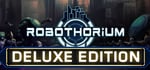 Robothorium - Deluxe Edition banner image