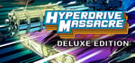 Hyperdrive Massacre - Deluxe Edition banner image
