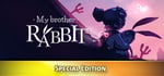 My Brother Rabbit - Special Edition banner image