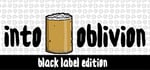 Into Oblivion: Black Label Edition banner image