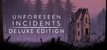 Unforeseen Incidents Deluxe Edition banner image
