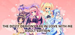 The Ditzy Demons Are in Love With Me Adult Edition banner image