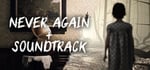 Never Again + Soundtrack banner image