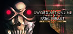 Sword Art Online: Fatal Bullet - Complete Edition banner image