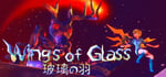 Wings of Glass 玻璃の羽 banner image