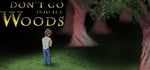 Don't Go into the Woods banner image