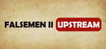 拯救大魔王2:逆流 Falsemen2:Upstream banner image