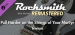 Rocksmith® 2014 Edition – Remastered – Trivium - “Pull Harder on the Strings of Your Martyr” banner image