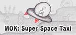MOK: Super Space Taxi banner image