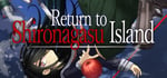 Return to Shironagasu Island banner image