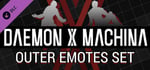 DAEMON X MACHINA - Outer Emotes Set banner image