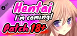 Hentai I'm coming! - Patch 18+ banner image