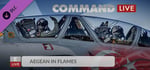 Command:MO LIVE - Aegean in Flames banner image