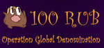 100 RUB: Operation Global Denomination banner image