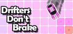Drifters Don't Brake banner image