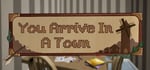 You Arrive in a Town banner image