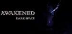 Awakened: Dark Space banner image