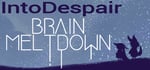 Brain Meltdown - Into Despair banner image