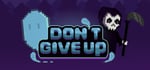 Don't Give Up: Not Ready to Die banner image