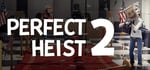 Perfect Heist 2 steam charts