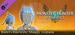 Monster Hunter Stories 2: Wings of Ruin - Rider's Hairstyle: Shaggy Legiana banner image