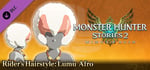 Monster Hunter Stories 2: Wings of Ruin - Rider's Hairstyle: Lumu Afro banner image