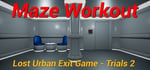 Maze Workout - Lost Urban Exit Game - Trials2 banner image
