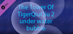 The Tower Of TigerQiuQiu 2 - Under Water Bubble banner image