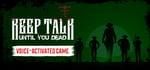 Keep Talk Until You Dead banner image