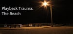 Playback Trauma®: The Beach banner image