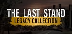The Last Stand Legacy Collection banner image