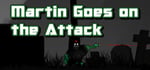 Martin Goes on the Attack banner image