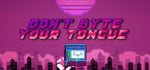Don't Byte Your Tongue banner image