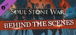 The Soul Stone War – Behind the Scenes banner image