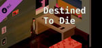 Destined to Die - TV Cutscene Raw Art banner image