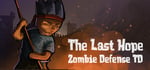 The Last Hope: Zombie Defense TD banner image
