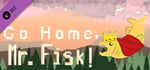 Go Home, Mr. Fisk - Supporter DLC banner image