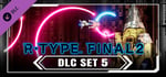 R-Type Final 2 - DLC Set 5 banner image
