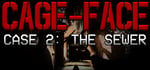 CAGE-FACE | Case 2: The Sewer banner image