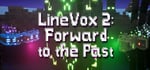 LineVox 2: Forward to the Past banner image