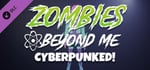 Zombies Beyond Me - Cyberpunked Skin Pack banner image