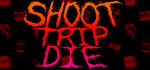 Shoot Trip Die banner image