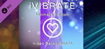 iVIBRATE Ultimate Edition - Video Backgrounds banner image