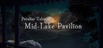Peculiar Tales of Mid-Lake Pavilion banner image
