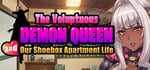 The Voluptuous DEMON QUEEN and our Shoebox Apartment Life steam charts