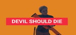 Devil Should Die banner image