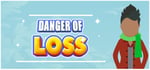 DANGER OF LOSS banner image