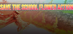 SAVE THE SCHOOL FLOWER ACTION banner image