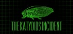 The Katydids Incident banner image