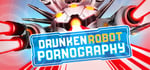Drunken Robot Pornography banner image
